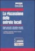 La riscossione delle entrate locali. Regole generali e disciplina speciale della riscossione volontaria e coattiva