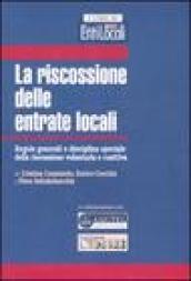 La riscossione delle entrate locali. Regole generali e disciplina speciale della riscossione volontaria e coattiva