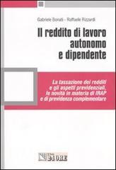 Il reddito di lavoro autonomo e dipendente. La tassazione dei redditi e gli aspetti previdenziali, le novità in materia di IRAP e di previdenza complementare