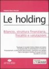 Le holding. Bilancio, struttura finanziaria, fiscalità e valutazioni