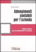 Adempimenti contabili per l'azienda. Guida pratica per professionisti e società