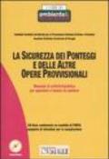 La sicurezza dei ponteggi e delle altre opere provvisionali. Manuale di antinfortunistica per operatori e tecnici di cantieri. Ediz. illustrata. Con CD-ROM