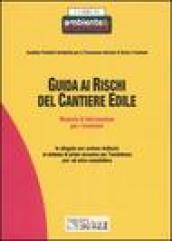 Guida ai rischi del cantiere edile. Manuale di informazione per i lavoratori