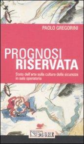 Prognosi riservata. Stato dell'arte sulla cultura della sicurezza in sala operatoria