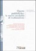 Opere pubbliche: le nuove modalità di realizzazione