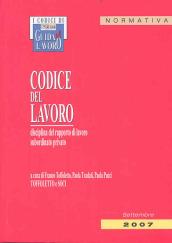 Codice del lavoro. Disciplina del rapporto di lavoro subordinato privato. Normativa