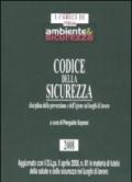 Codice della sicurezza. Disciplina della prevenzione e dell'igiene sui luoghi di lavoro