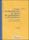 Come si ripartiscono le spese di condominio e di locazione