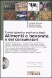 Tutela igienico sanitaria degli alimenti e bevande e dei consumatori. Con CD-ROM