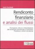 Rendiconto finanziario e analisi dei flussi. Formazione, lettura e interpretazione del rendiconto previsionale e consuntivo. Procedure, schemi ed esempi