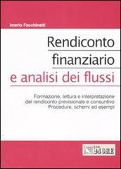 Rendiconto finanziario e analisi dei flussi. Formazione, lettura e interpretazione del rendiconto previsionale e consuntivo. Procedure, schemi ed esempi