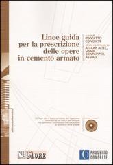 Linee guida per la prescrizione delle opere in cemento armato. Con CD-ROM