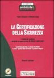 La certificazione della sicurezza. Con CD-ROM