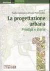 La progettazione urbana. Principi e storie. Ediz. illustrata: 1