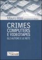 Crimes computers e videotapes. Gli autori e le reti