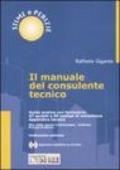 Il manuale del consulente tecnico. Guida pratica con formulario. 47 quesiti e 20 esempi di consulenze. Con CD-ROM