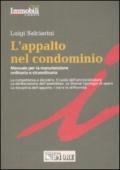 L'appalto nel condominio. Manuale per la manutenzione ordinaria e straordinaria