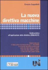 La nuova direttiva macchine. Guida pratica all'applicazione della direttiva 2006/42/CE