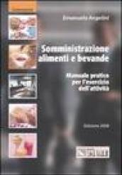 Somministrazione alimenti e bevande. Manuale pratico per l'esercizio dell'attività