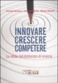 Innovare crescere competere. Le sfide del dottorato di ricerca