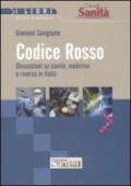Codice rosso. Discussioni su sanità, medicina e ricerca in Italia