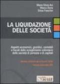 La liquidazione delle società. Aspetti economici, giuridici, contabili e fiscali dello scioglimento volontario delle società di persone e di capitali