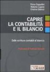 Capire la contabilità e il bilancio. Dalle scritture contabili al bilancio