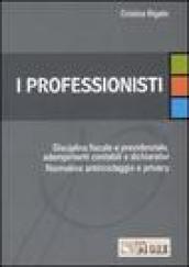 I professionisti. Disciplina fiscale e previdenziale, adempimenti contabili e dichiarativi. Normativa antiriciclaggio e privacy