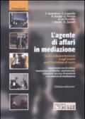 L'agente di affari in mediazione. Guida alla professione e agli esami per l'iscrizione al ruolo