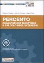 Percento. Rivalutazione monetaria e calcolo degli interessi. Con CD-ROM