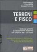 Terreni e fisco. Guida alla gestione e al trasferimento dei terreni con schemi di atti e casi risolti