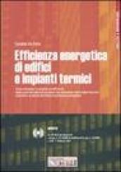 Efficienza energetica di edifici e impianti termici. Con CD-ROM