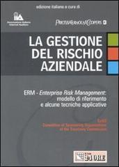 La gestione del rischio aziendale. ERM. Enterprise risk management: modello di riferimento e alcune tecniche interpretative