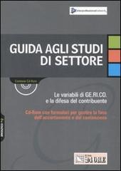 Guida agli studi di settore. Le variabili di GE.RI.CO e la difesa del contribuente. Con CD-ROM