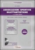 Associazioni sportive dilettantistiche 2008. Con CD-ROM
