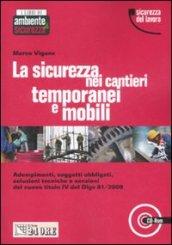 La sicurezza nei cantieri temporanei e mobili. Con CD-ROM