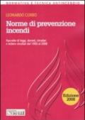 Norme di prevenzione incendi. Raccolte di leggi, decreti, circolari e lettere circolari dal 1950 al 2008