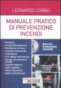 Manuale pratico di prevenzione incendi. Ediz. illustrata. Con CD-ROM
