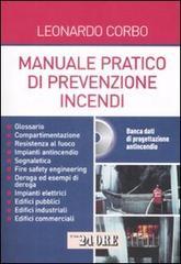 Manuale pratico di prevenzione incendi. Ediz. illustrata. Con CD-ROM