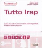 Tutto IRAP. Guida alla determinazione della base imponibile e analisi delle deduzioni