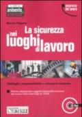 La sicurezza nei luoghi di lavoro. Obblighi, responsabilità e soluzioni tecniche. Con CD-ROM