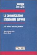 La comunicazione istituzionale sul web. Alla ricerca del sito perfetto