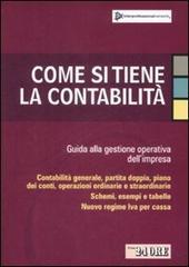 Come si tiene la contabilità. Guida alla gestione operativa dell'impresa