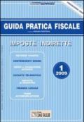 Guida pratica fiscale. Imposte indirette 2009: 1