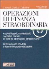 Operazioni di finanza straordinaria. Aspetti legali, contrattuali, contabili, fiscali di tutte le operazioni straordinarie. Con CD-ROM