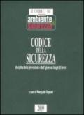 Codice della sicurezza. Disciplina della prevenzione e dell'igiene sui luoghi di lavoro