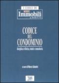 Codice del condominio. Disciplina civilistica, statale e comunitaria