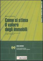 Come si stima il valore degli immobili. Quotazioni dei capoluoghi di provincia e di altri 1.100 comuni. Con CD-ROM