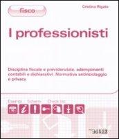 I professionisti. Disciplina fiscale e previdenziale, adempimenti contabili e dichiarativi. Normativa antiriciclaggio e privacy