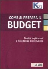 Come si prepara il budget. Finalità, implicazioni e metodologie di costruzione